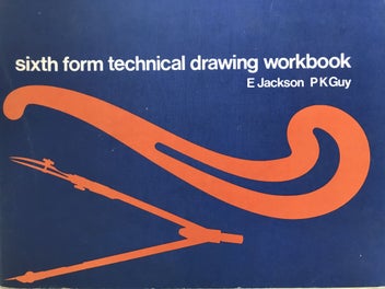 Listing 1 of 6 for SIXTH FORM TECHNICAL DRAWING WORKBOOK by E. Jackson and P.K. Guy 1976