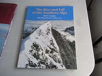 Listing 1 of 10 for The Rise and Fall of the Southern Alps Glen Coates illustrations Geoffrey Cox