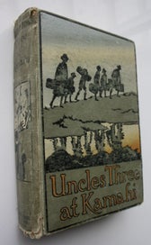 Listing 1 of 9 for Uncles Three at Kamahi. By Esther Glen. 1926, first edition.