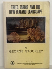 Listing 2 of 3 for TREES, FARMS AND THE NEW ZEALAND LANDSCAPE by George Stockley 1991