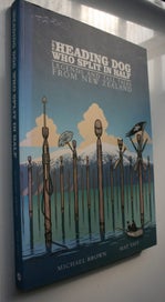 Listing 1 of 7 for The Heading Dog Who Split in Half Legends and Tall Tales from New Zealand