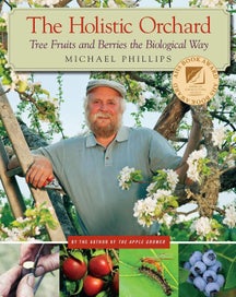 Listing 1 of 1 for The Holistic Orchard by Michael Phillips - Paperback