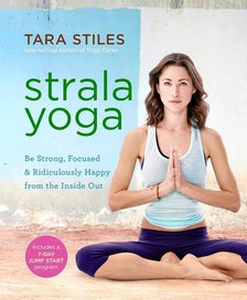 Listing 2 of 2 for Strala Yoga: Be Strong, Focused & Ridiculously Happy from the Inside Out by T...