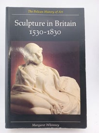 Listing 3 of 3 for Sculpture in Britain: 1530-1830 (The Yale University Press Pelican History of...