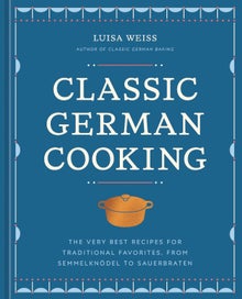 Listing 1 of 1 for Classic German Cooking by Luisa Weiss - Hardcover