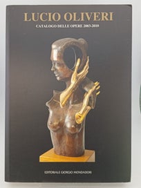 Listing 2 of 2 for Lucio Oliveri: Catalogo delle opere (2003-2010) by Giorgio Mondadori (Editori...