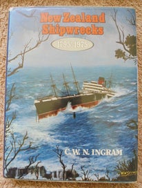 Listing 2 of 20 for 'NEW ZEALAND SHIPWRECKS 1795- 1975'- Ingram- 1977- 464pp (130 Plates)
