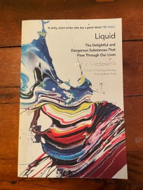 Listing 1 of 1 for Liquid; the Delightful and Dangerous Substances that Flow Fhrough Our Lives