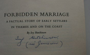 Listing 5 of 10 for Forbidden Marriage. Story of Early Settlers in Thames and on the Coast. SIGNED
