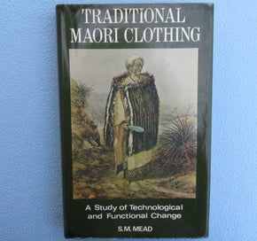 Listing 19 of 19 for Traditional Maori Clothing by S.M. Mead