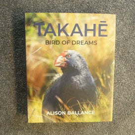 Listing 2 of 14 for Takahe: Bird of Dreams by Alison Ballance. Hardback Dust Jacket 2023