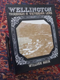 Listing 1 of 1 for Wellington - A Victorian Lens, William Main, 1800s, photography, local history