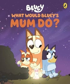 Listing 1 of 1 for Bluey: What Would Bluey's Mum Do?