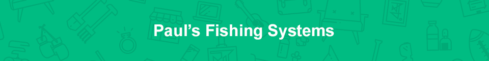 Paul's Fishing Systems